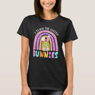 I Teach The Cutest Bunnies Cute Teacher Rainbow Ea T-Shirt