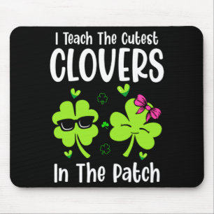 I Teach The Cutest C In Patch St Patricks Day Teac Mouse Pad