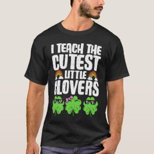 I Teach The Cutest Clovers in the patch Teacher St T-Shirt