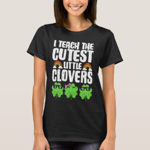 I Teach The Cutest Clovers in the patch Teacher St T-Shirt