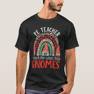 I Teach The Cutest Gnomes Funny Christmas Pe Teach T-Shirt
