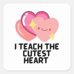 I teach the cutest hearts  square sticker