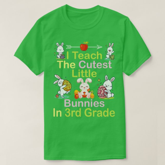 I Teach The Cutest Little Bunnies In 3rd Grade Hap T-Shirt (Design Front)