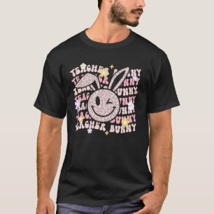 I Teach The Cutest Little Bunnies Teacher Easter B T-Shirt