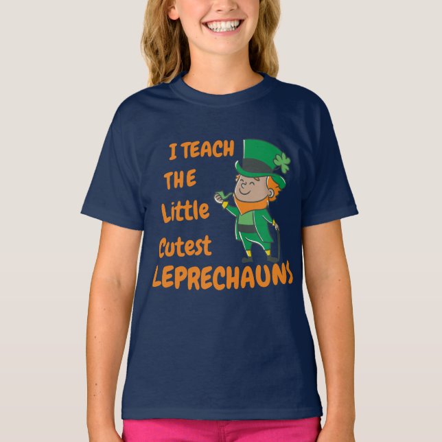 I Teach The Cutest Little Leprechaun, St Patricks  T-Shirt (Front)