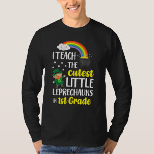 i teach the cutest little leprechauns 1st grade pa T-Shirt