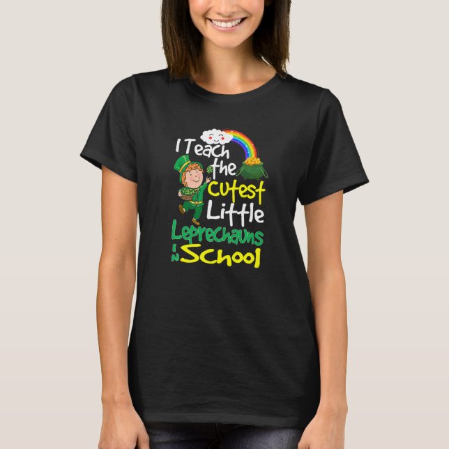 I Teach The Cutest Little Leprechauns In School Gi T-Shirt (Front)