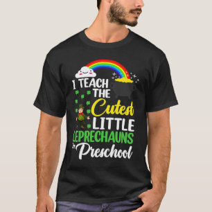 I Teach The Cutest Little Leprechauns Preschool Te T-Shirt