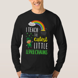 I Teach The Cutest Little Leprechauns School Cute T-Shirt