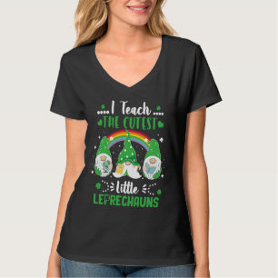 I Teach The Cutest Little Leprechauns T  School Cu T-Shirt