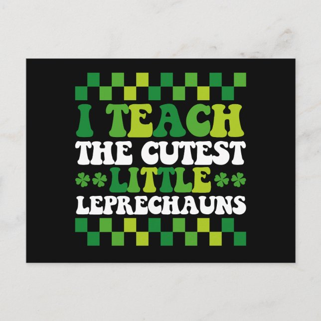 I Teach The Cutest Little Leprechauns Teacher Postcard (Front)