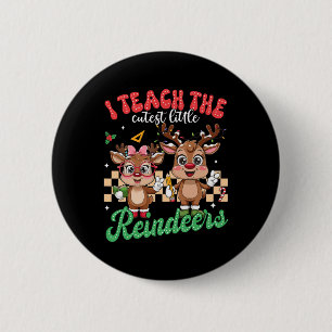 I Teach The Cutest Little Reindeers Christmas Teac 6 Cm Round Badge