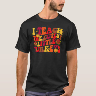 I Teach The Cutest Little Turkeys Retro Thanksgivi T-Shirt