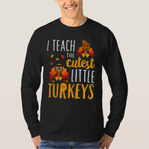 I Teach The Cutest Little Turkeys  School Thankful T-Shirt