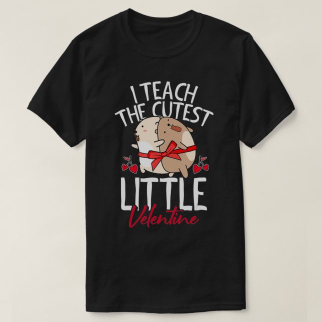 I Teach The Cutest Little Valentines Day Cute VDay T-Shirt (Design Front)