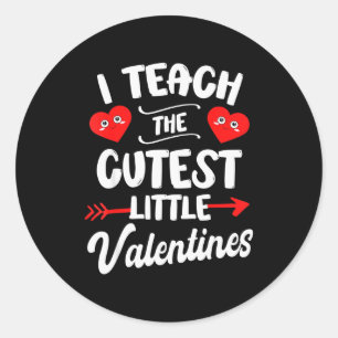 I Teach The Cutest Little Valentines Hearts Teache Classic Round Sticker