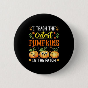 I Teach The Cutest Pumpkins Funny Halloween Teache 6 Cm Round Badge