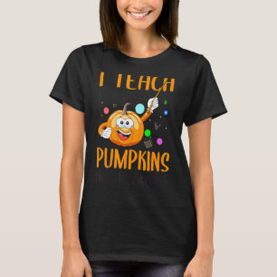 I Teach The Cutest Pumpkins In The Palace T-Shirt