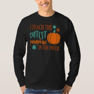 I Teach The Cutest Pumpkins In The Patch Cute Hall T-Shirt