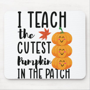 I Teach The Cutest Pumpkins in The Patch Halloween Mouse Pad