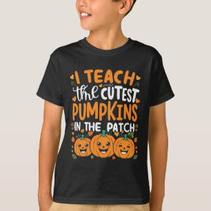 I Teach The Cutest Pumpkins In The Patch Halloween T-Shirt