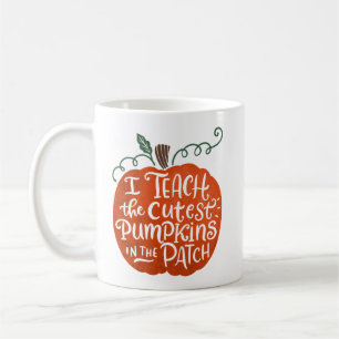 I Teach the Cutest Pumpkins in the Patch Mug