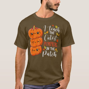 I Teach the Cutest Pumpkins in the Patch,Teacher F T-Shirt