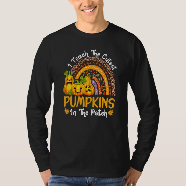 I Teach The Cutest Pumpkins In The Patch Teacher F T-Shirt (Front)
