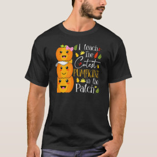 I Teach The Cutest Pumpkins In The Patch Teacher F T-Shirt