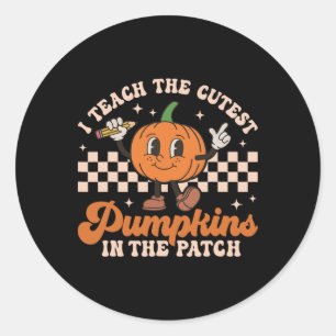 I Teach The Cutest Pumpkins In The Patch Teacher H Classic Round Sticker
