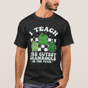 I Teach The Cutest Shamrocks Groovy Teacher St Pat T-Shirt