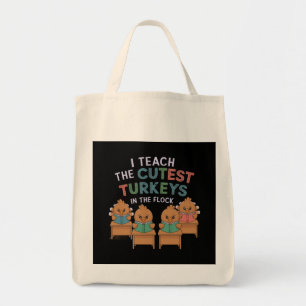 I Teach the Cutest Turkeys in the Flock Tote Bag