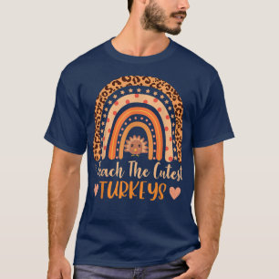 I Teach the Cutest Turkeys Rainbow Thanksgiving Te T-Shirt