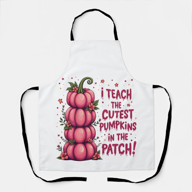 I Teach the Cuttest Pumpkin in the Patch Cancer  Apron (Front)