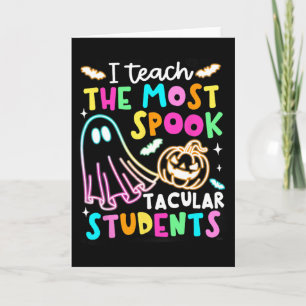 I Teach The Most Spooktacular Students Teacher Hal Card