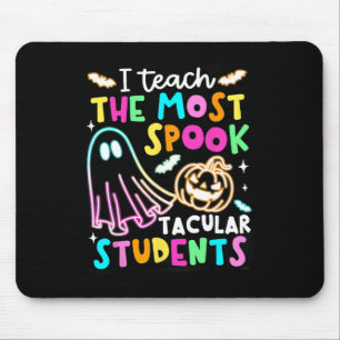 I Teach The Most Spooktacular Students Teacher Hal Mouse Pad