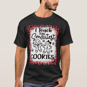 I Teach The Smartest Cookies Gingerbread Teacher C T-Shirt