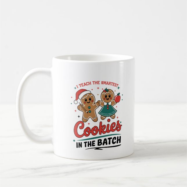 I Teach the Smartest Cookies in the Batch Coffee Mug (Left)