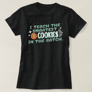 I Teach The Smartest Cookies In The Batch Mint T-Shirt