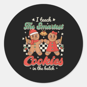I Teach The Smartest Cookies In The Batch Teacher  Classic Round Sticker
