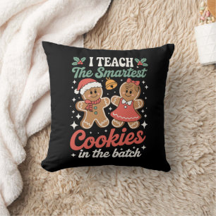 I Teach The Smartest Cookies In The Batch Teacher  Cushion