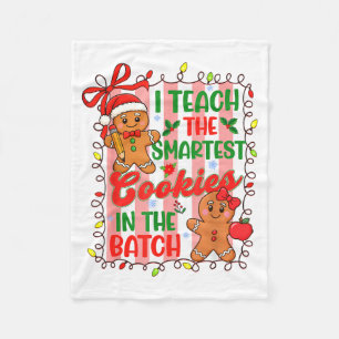 I Teach The Smartest Cookies In The Batch Teacher  Fleece Blanket