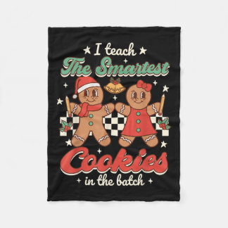 I Teach The Smartest Cookies In The Batch Teacher  Fleece Blanket
