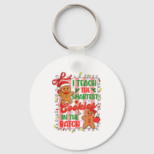 I Teach The Smartest Cookies In The Batch Teacher Key Ring