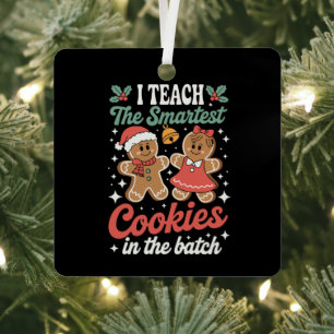 I Teach The Smartest Cookies In The Batch Teacher Metal Tree Decoration
