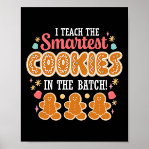 I Teach The Smartest Cookies In The Batch Teacher  Poster
