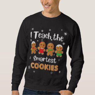 I Teach The Smartest Cookies PreK Teacher Christma Sweatshirt