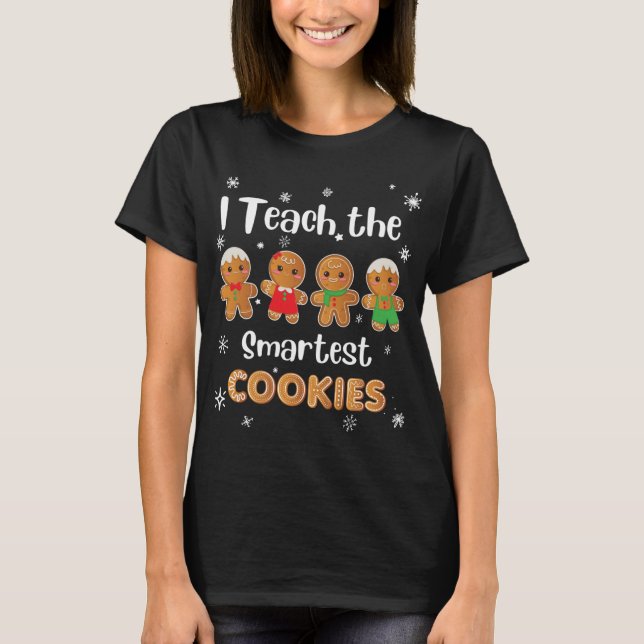 I Teach The Smartest Cookies PreK Teacher Christma T-Shirt (Front)