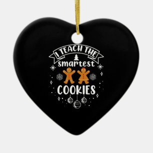 I Teach The Smartest Cookies Teacher Christmas Ceramic Tree Decoration