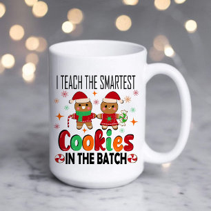 I teach the smartest cookies.Teacher Christmas Coffee Mug